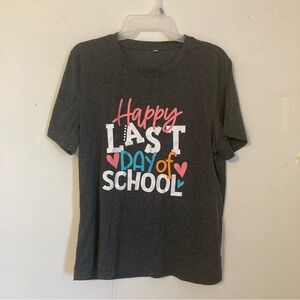 Last Day of School t shirt dark gray L